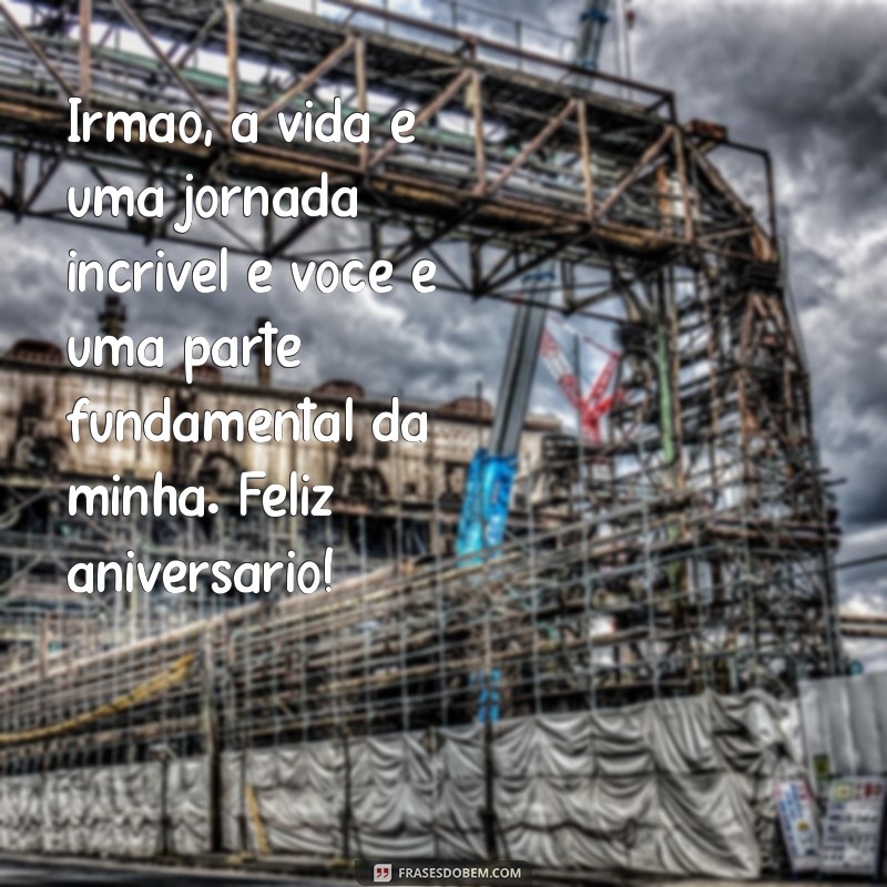 As Melhores Mensagens de Aniversário para Irmão: Celebre com Amor e Humor 