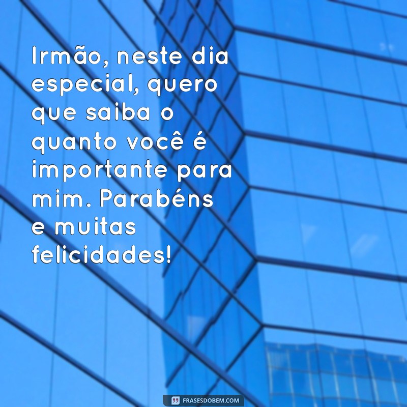 As Melhores Mensagens de Aniversário para Irmão: Celebre com Amor e Humor 