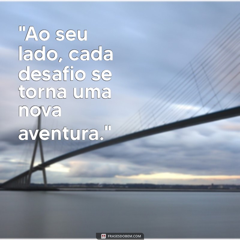 frases motivacionais namorado 