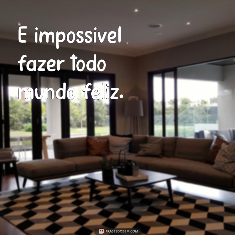 Descubra as melhores frases sobre o impossível e inspire-se a superar limites 