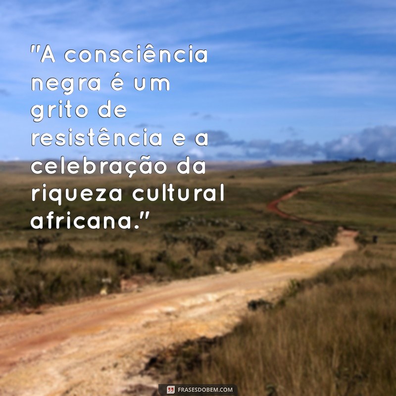 frases sobre o dia da consciência negra 