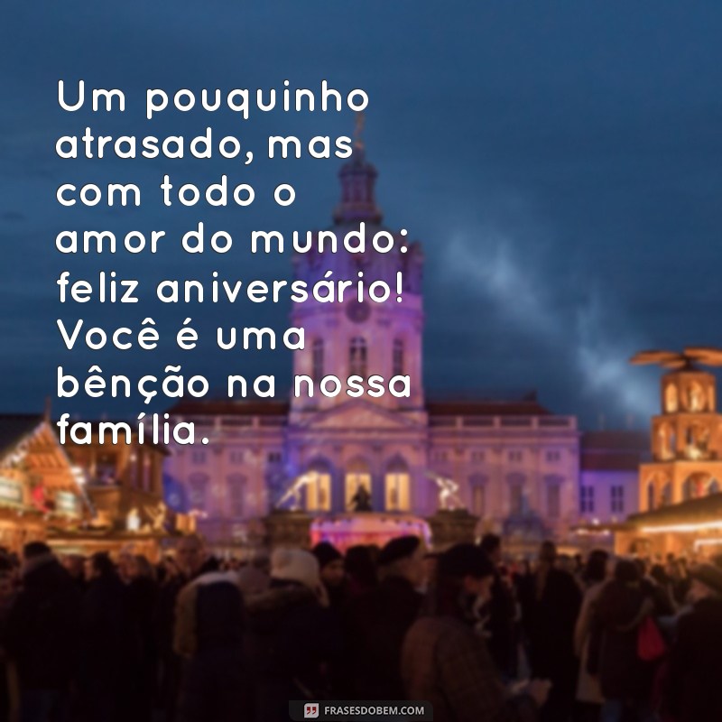 Mensagens de Aniversário Atrasadas para Sobrinha: Como Celebrar Mesmo Depois da Data 