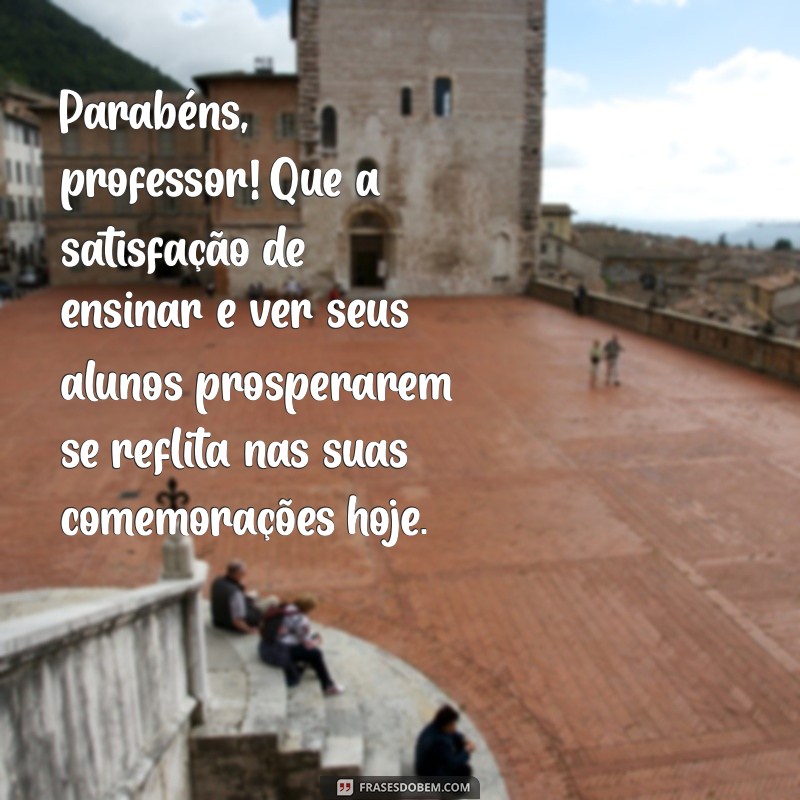 Mensagens de Aniversário Criativas e Inspiradoras para Professores 