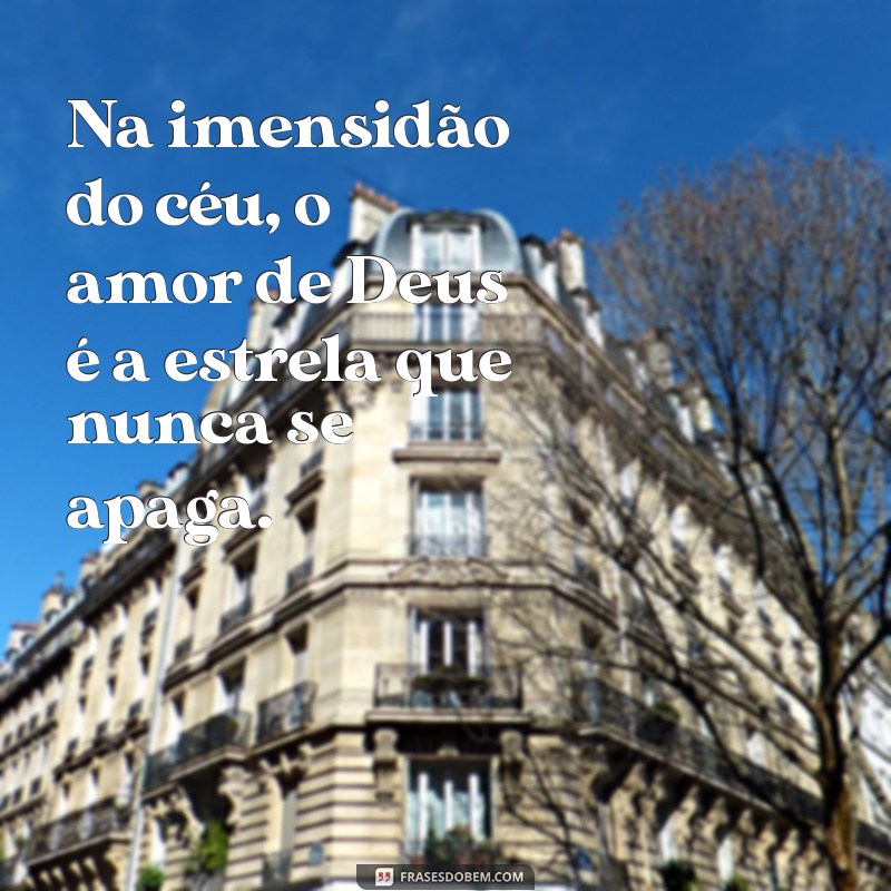 Frases Inspiradoras sobre o Amor e Deus: Reflexões para o Coração 