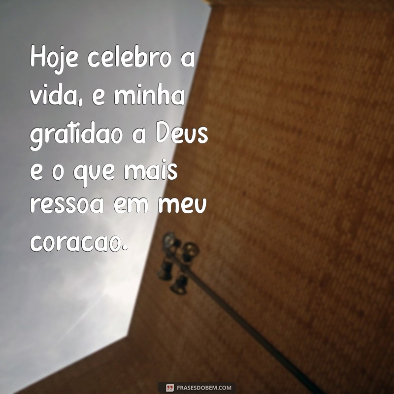 Gratidão a Deus: Mensagens Inspiradoras para Celebrar Mais um Ano de Vida 