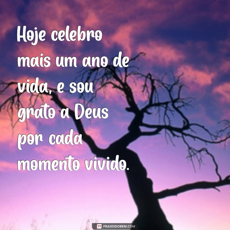 mensagem agradecendo a deus por mais um ano de vida Hoje celebro mais um ano de vida, e sou grato a Deus por cada momento vivido.