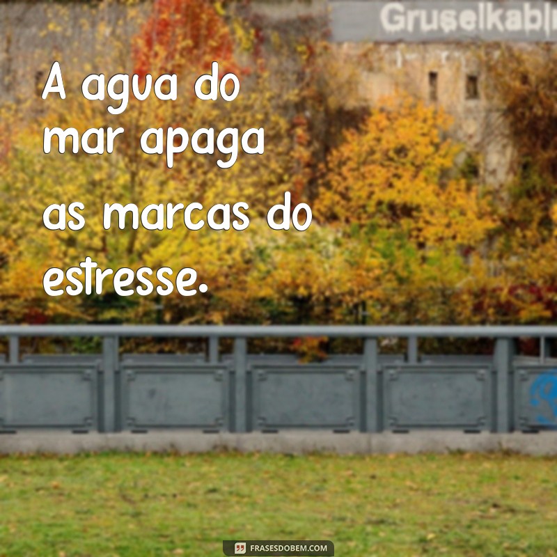 Frases Inspiradoras para Aproveitar o Melhor da Praia 