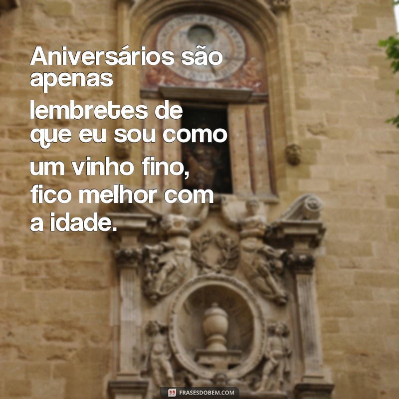 Divirta-se com as melhores frases engraçadas de aniversário para celebrar a si mesmo! 