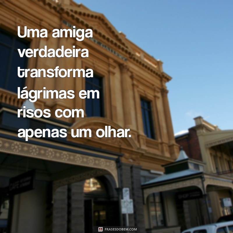 Frases Inspiradoras sobre Amizade Verdadeira: Celebre Seus Laços 