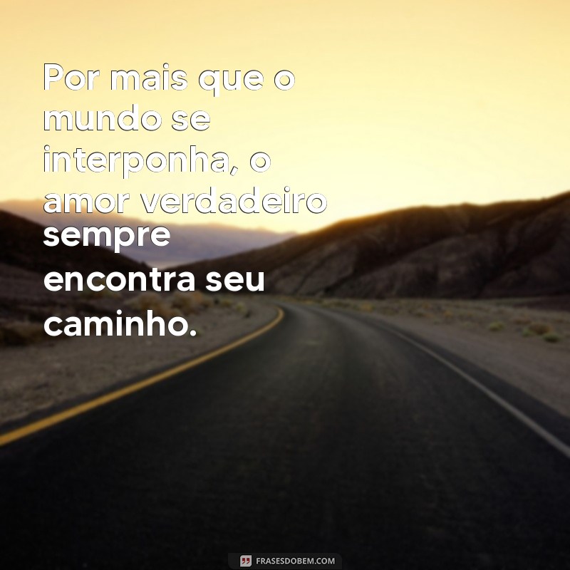 Frases Inspiradoras sobre o Destino de Duas Pessoas: Amor e Conexão 