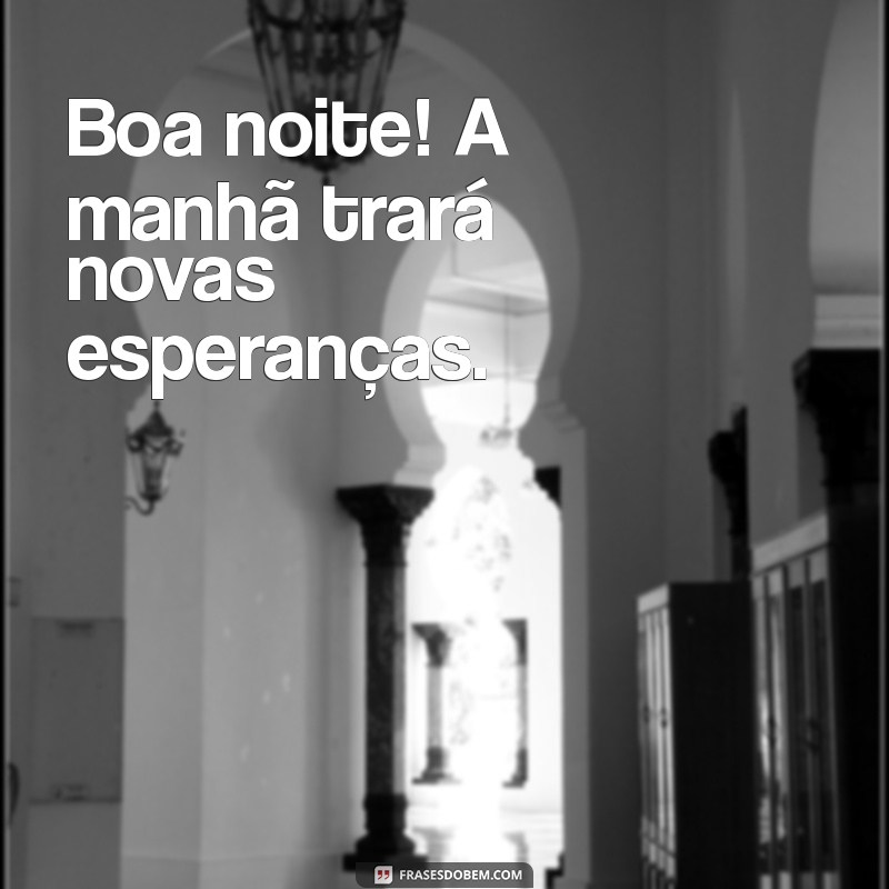 Frases Curtas de Boa Noite: Mensagens Carinhosas para Encerrar o Dia 