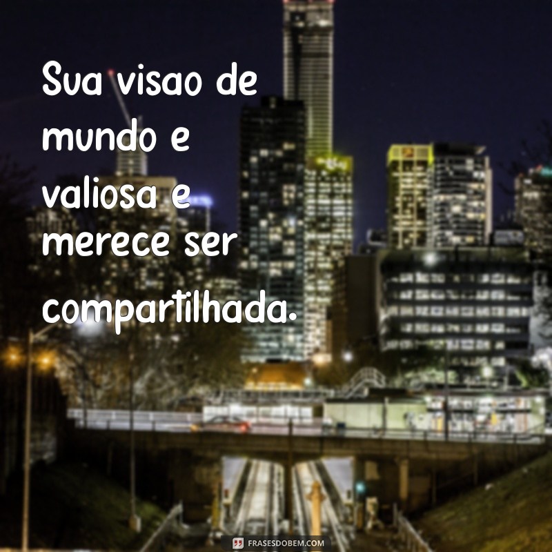 Frases Inspiradoras: Você é Especial e Merece Saber! 