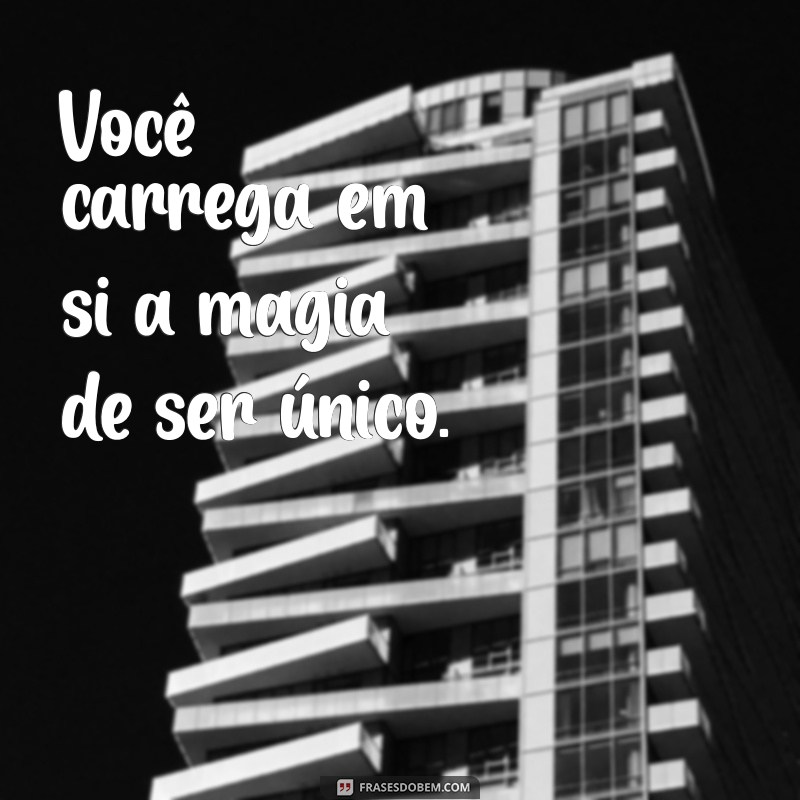 Frases Inspiradoras: Você é Especial e Merece Saber! 