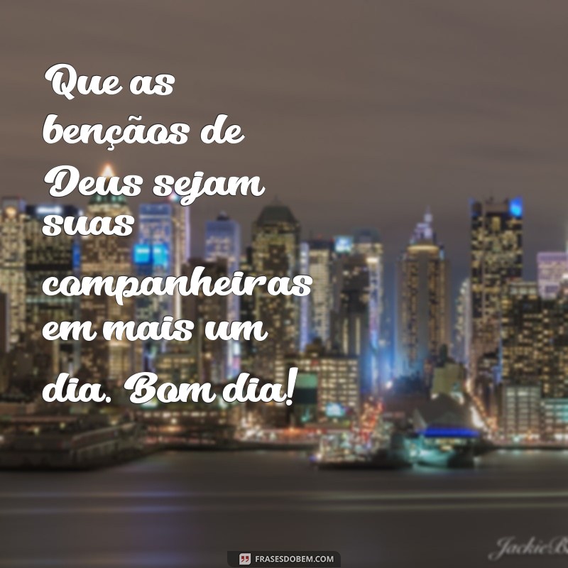 Descubra as melhores frases de bom dia abençoado por Deus para compartilhar no WhatsApp 