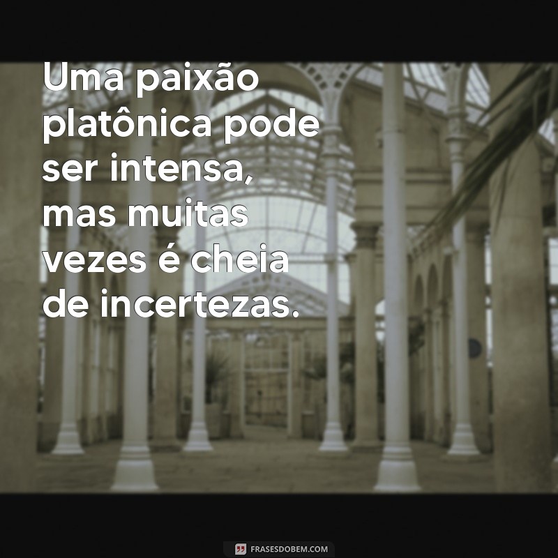 Descubra o Significado de Paixão Platônica: Entenda Este Sentimento Profundo 