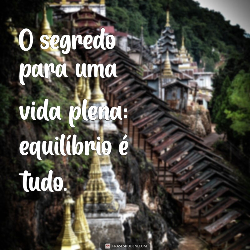 Equilíbrio é Tudo: Como Encontrar Harmonia na Vida Pessoal e Profissional 