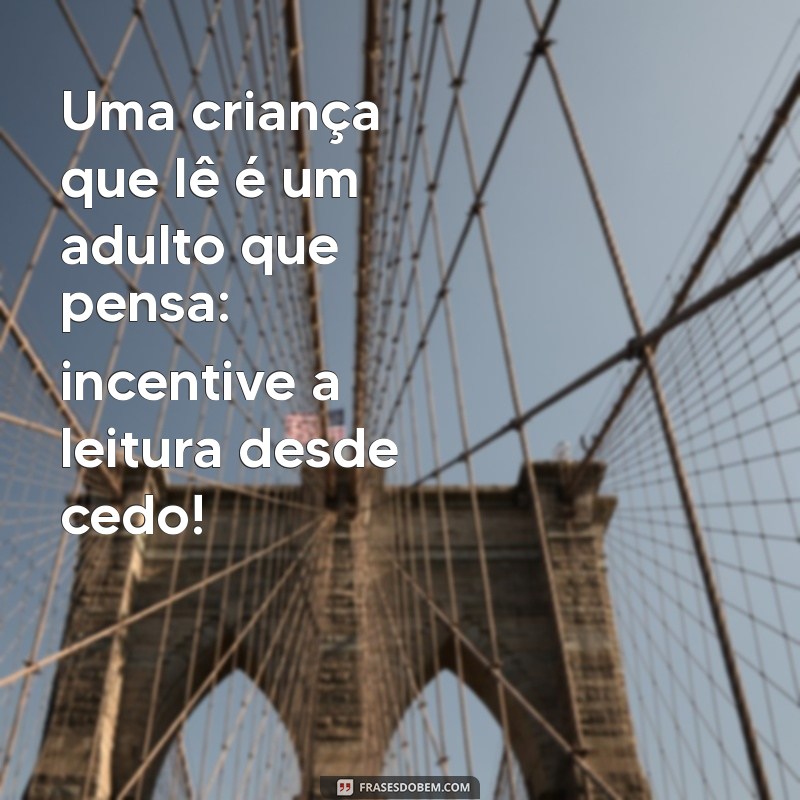 Inspire o Amor pela Leitura: Frases Motivacionais para Crianças 