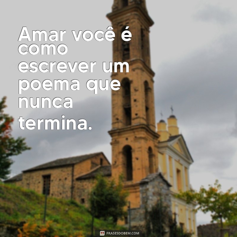 Frases Românticas para Eternos Namorados: Declare seu Amor com Palavras 