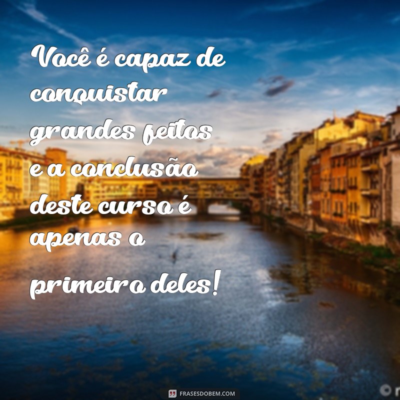 Conquiste sua formação com motivação: 26 frases inspiradoras para concluir o curso 