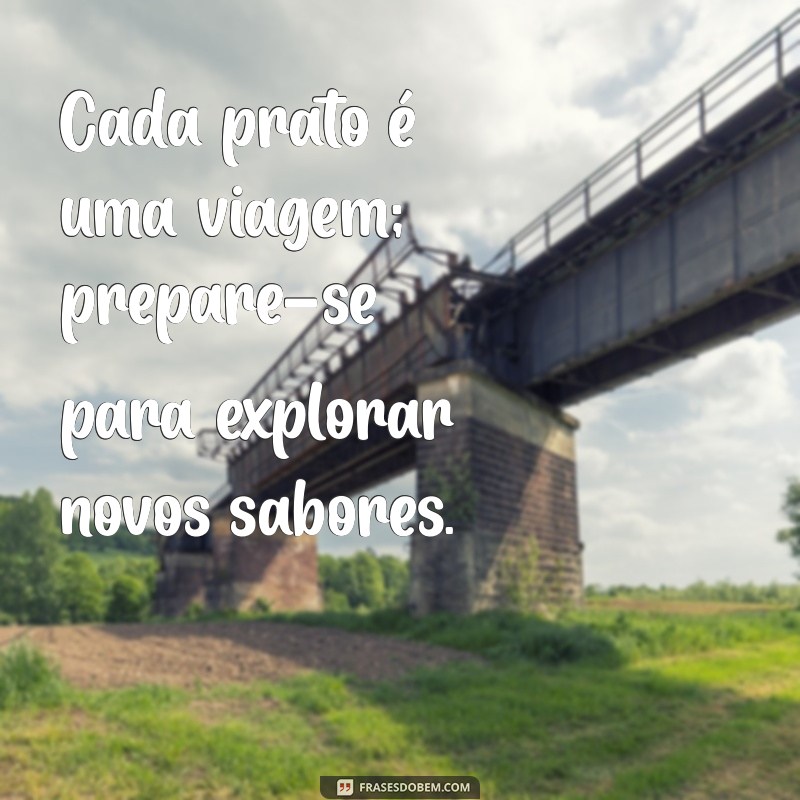 Frases Inspiradoras para Cozinheiros: Dicas e Reflexões para Amantes da Culinária 