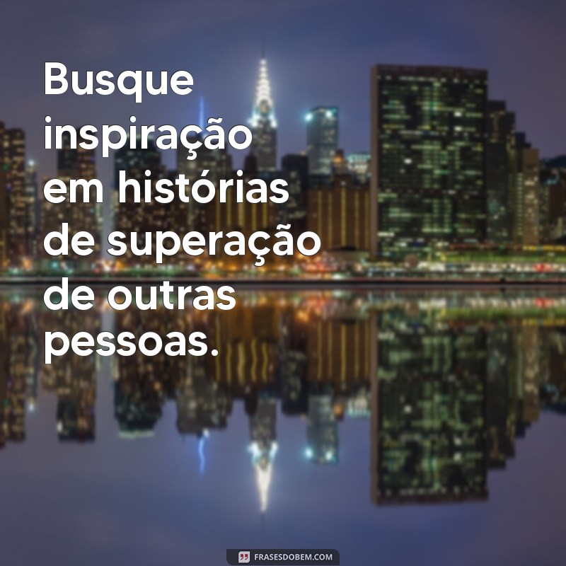 Como Dar a Volta por Cima: Dicas Práticas para Superar Desafios e Reerguer-se 