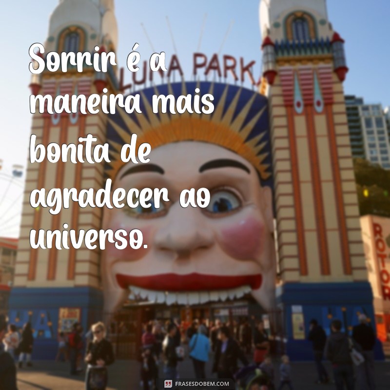 Frases Inspiradoras para Sorrir e Valorizar a Vida 