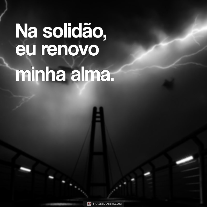 Frases Motivacionais para Fotos Sozinha: Inspire-se e Compartilhe 