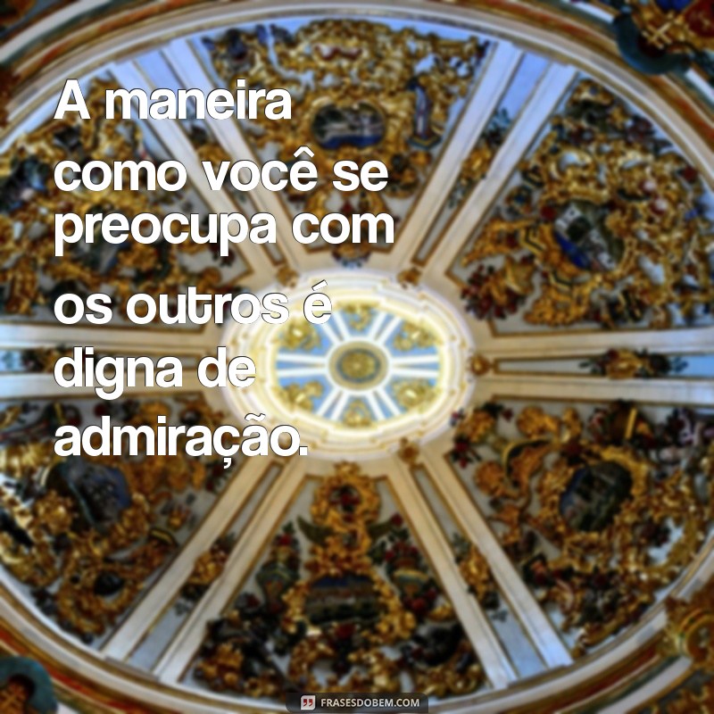 Frases Inspiradoras para Expressar Admiração: Mostre o Quanto Você Admira Alguém 