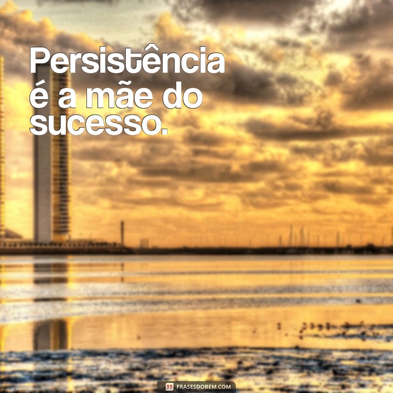 Frases Motivacionais de Determinação para Inspirar sua Jornada 