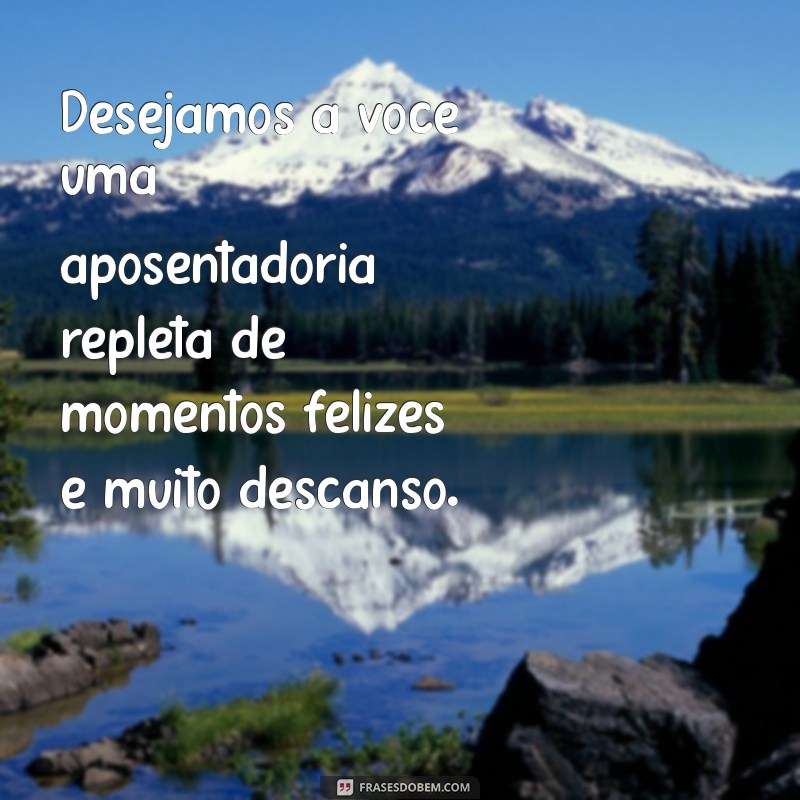 Mensagens Inspiradoras para Aposentadoria de Colegas de Trabalho: Celebre este Novo Capítulo! 