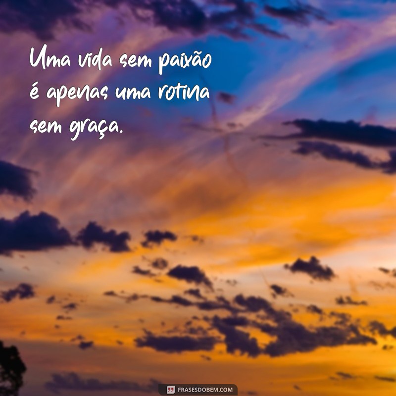 Descubra Frases Inspiradoras para Trabalhar com o que Você Ama 