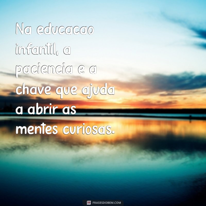 Frases Inspiradoras para Celebrar a Escola Infantil: Aprendizado e Diversão 