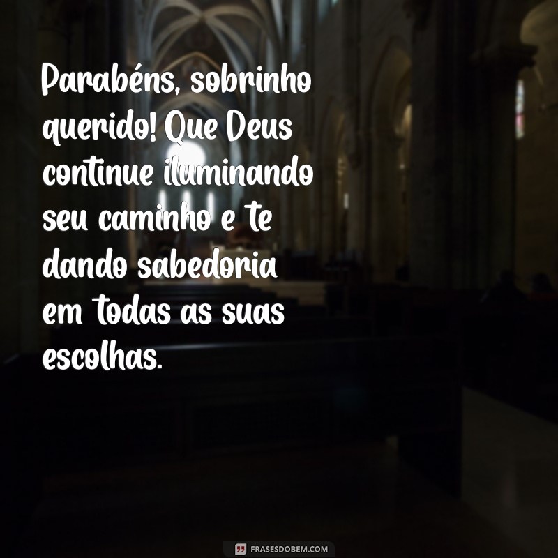 parabéns sobrinho evangelico Parabéns, sobrinho querido! Que Deus continue iluminando seu caminho e te dando sabedoria em todas as suas escolhas.