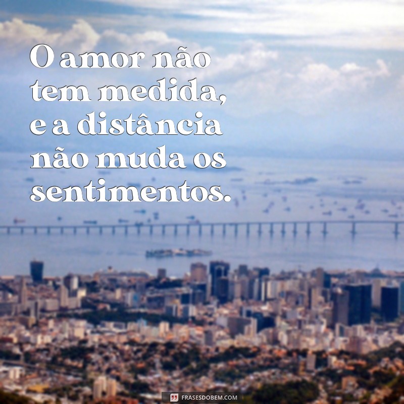 Frases Inspiradoras sobre Distância: Reflexões para Corações Separados 