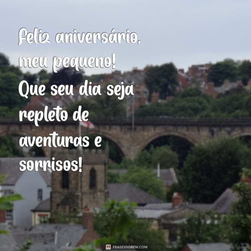 mensagem de aniversario filho caçula Feliz aniversário, meu pequeno! Que seu dia seja repleto de aventuras e sorrisos!