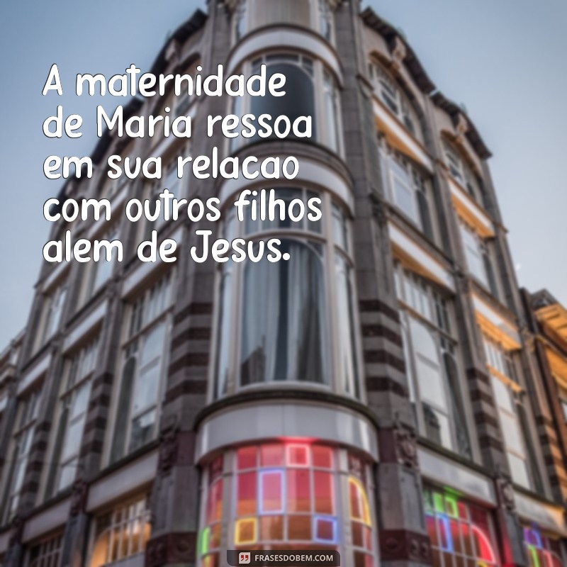 Maria, Mãe de Jesus: A Verdade Sobre Seus Outros Filhos 