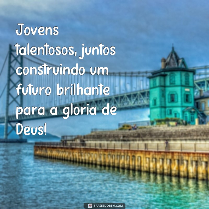 Descubra as melhores frases para cartazes de culto de jovens e inspire-se! 