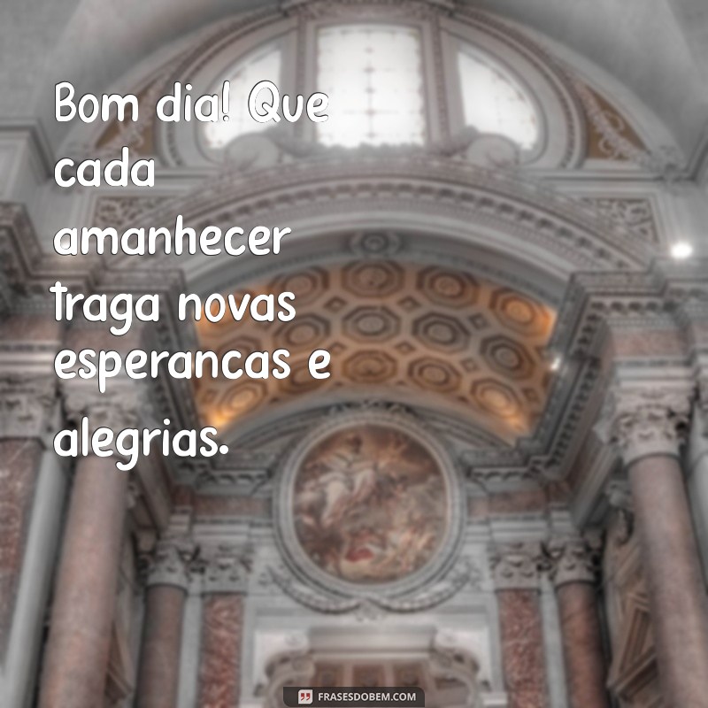 Mag Bom Dia: Frases Inspiradoras para Começar o Dia com Positividade 