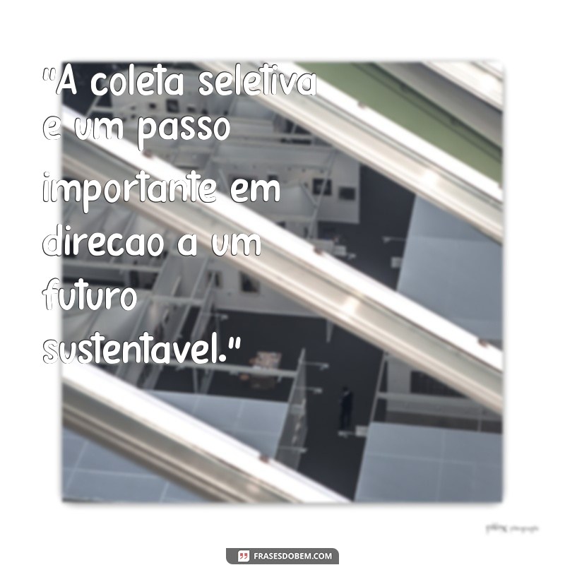 frases coleta seletiva 