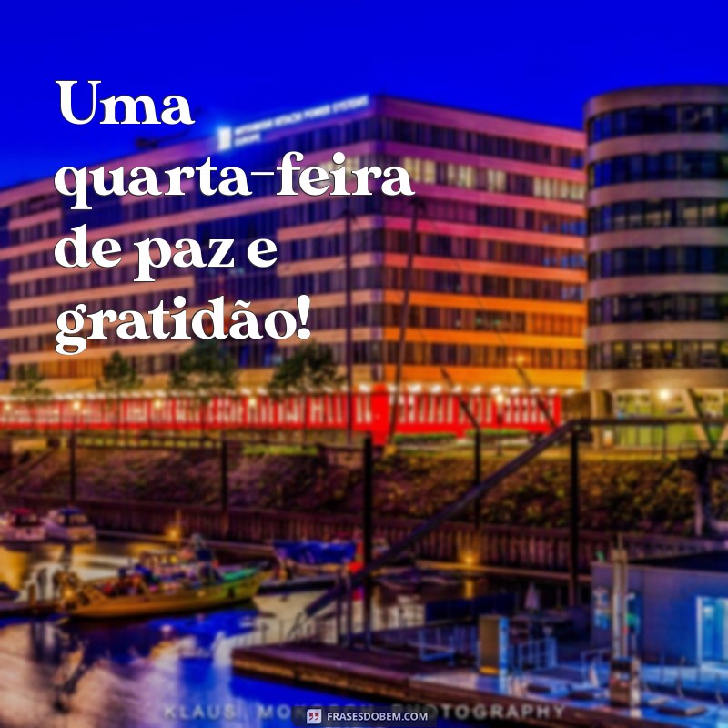 Como Tornar Sua Quarta-Feira Incrível: Dicas e Frases Inspiradoras 