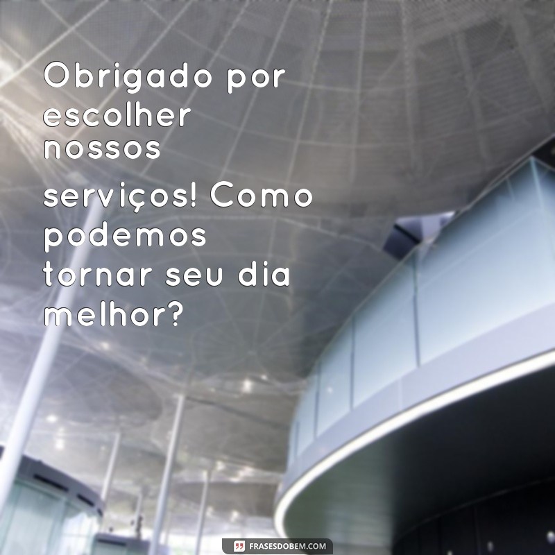 Frases Eficazes para Encantar seus Clientes e Melhorar a Comunicação 