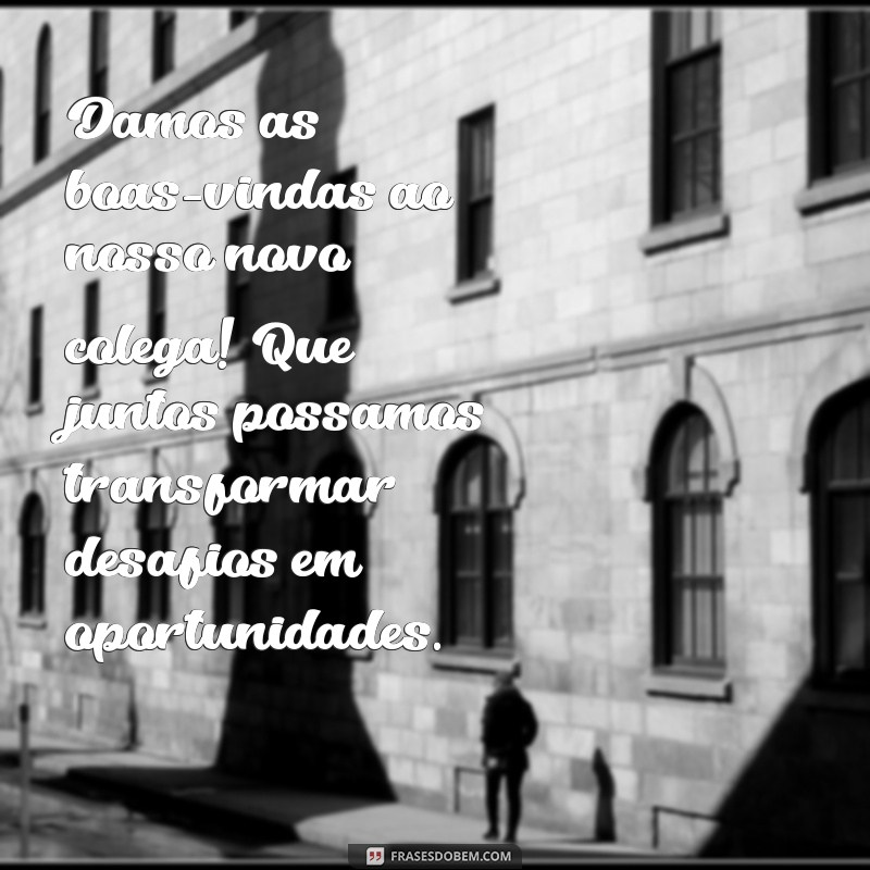 Como Criar uma Mensagem de Boas-Vindas para Novos Colaboradores na Empresa 