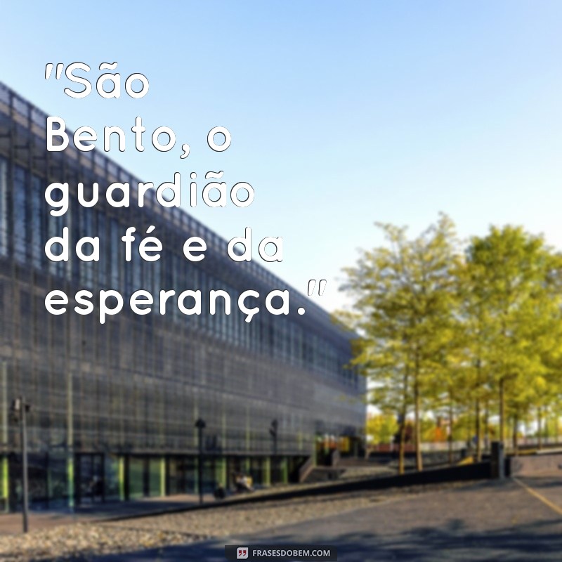 frases sao bento 