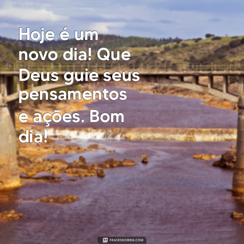 Mensagens Inspiradoras de Bom Dia: Que Deus Abençoe Seu Dia! 