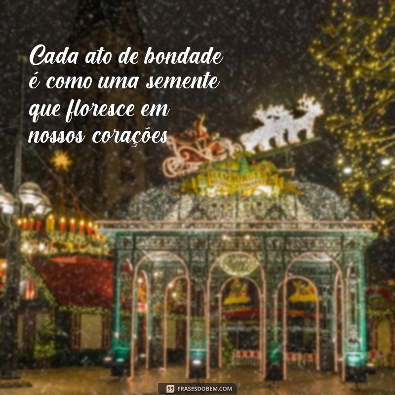 Frases Inspiradoras sobre Pessoas Boas que Transformam Nossas Vidas 