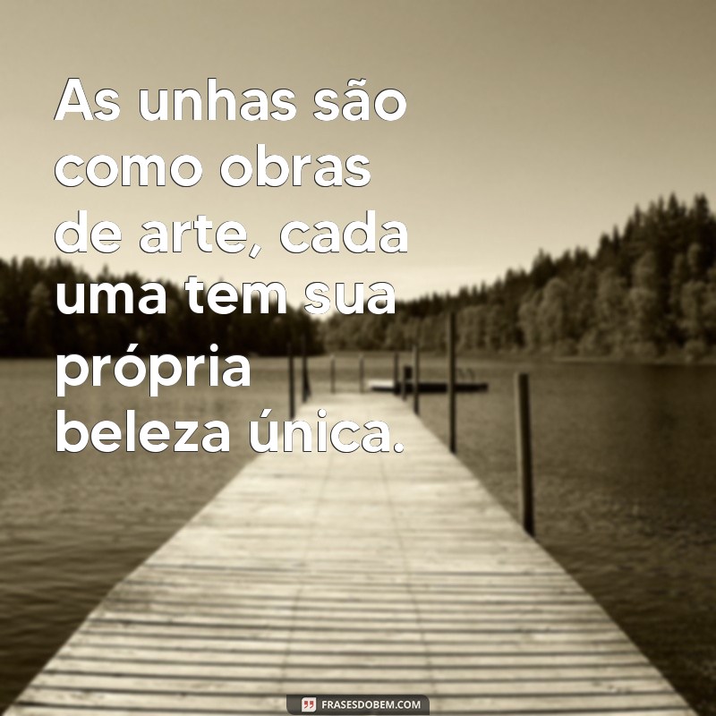 Descubra as melhores frases para deixar suas unhas simples e bonitas! 