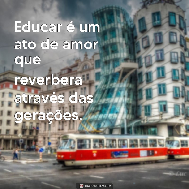 Descubra o Poder do Amor por Ensinar: Transformando Vidas Através da Educação 