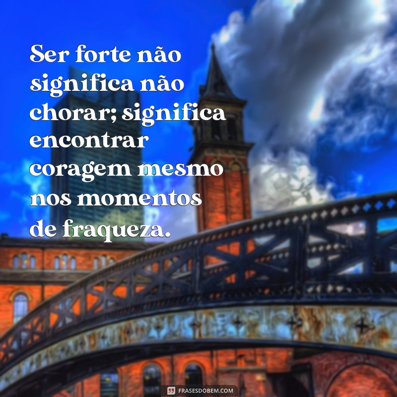 Frases Inspiradoras para Meninas Fortes: Empoderamento e Coragem 