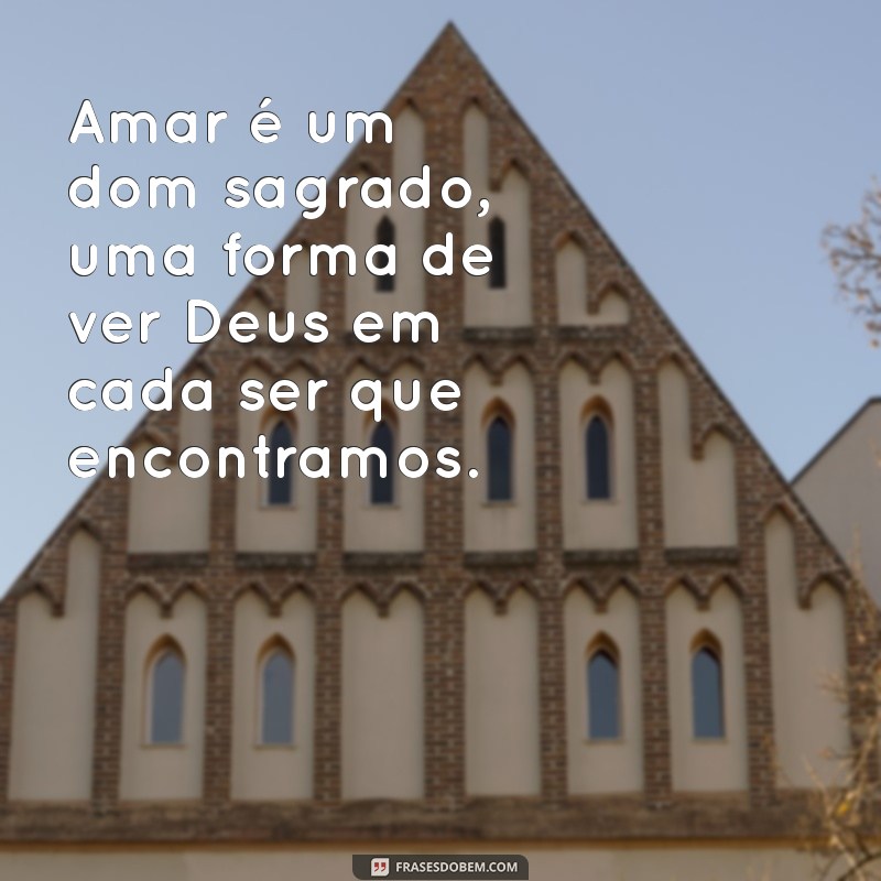 Frases de Amor Religiosas: Inspirações Divinas para o Seu Coração 