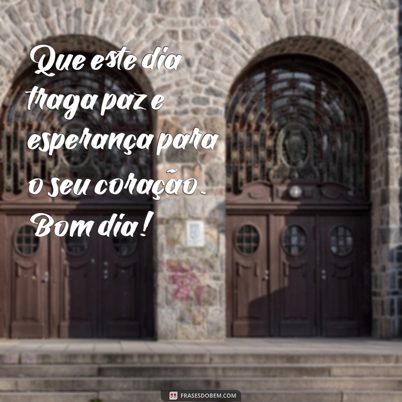 Bom Dia Esperançoso: Frases Inspiradoras para Começar o Dia com Positividade 